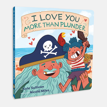 Load image into Gallery viewer, I Love You More Than Plunder