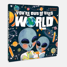 Load image into Gallery viewer, You're Out of This World
