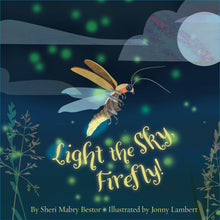 Load image into Gallery viewer, Light the Sky, Firefly! picture book